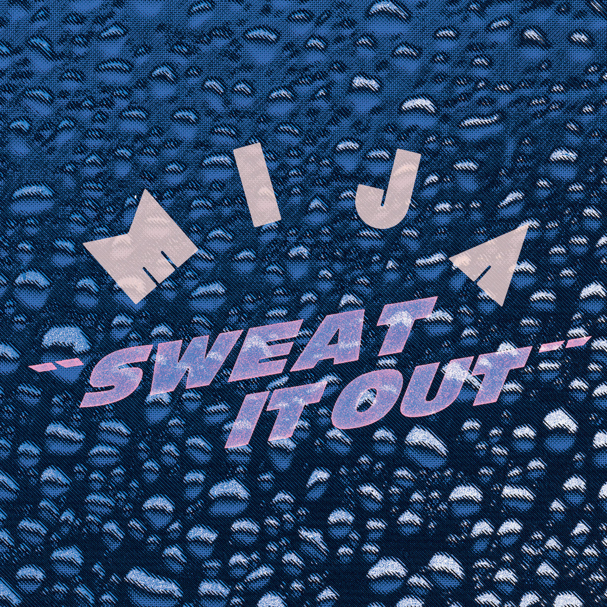 Mija - Sweat it out