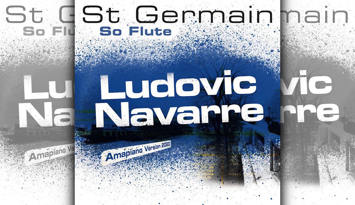St Germain - So Flute (Ludovic Navarre Amapiano Version 2020)