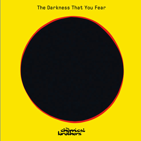 Ezella.fr : The Chemical Brothers - The Darkness That You Fear